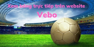 Cùng Vebo TV nâng tầm trải nghiệm xem bóng đá trực tuyến